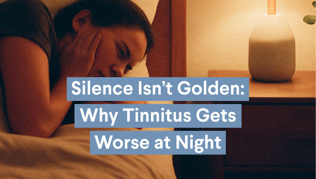 Silence Isn’t Golden: Why Tinnitus Gets Worse at Night — and What You Can Do About It